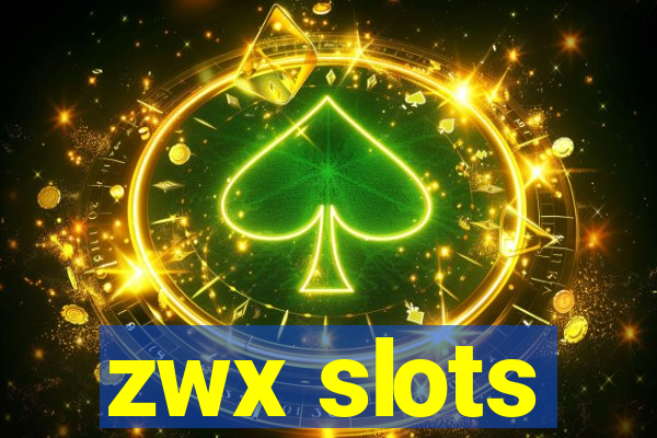 zwx slots